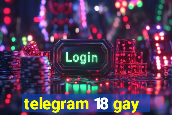 telegram 18 gay